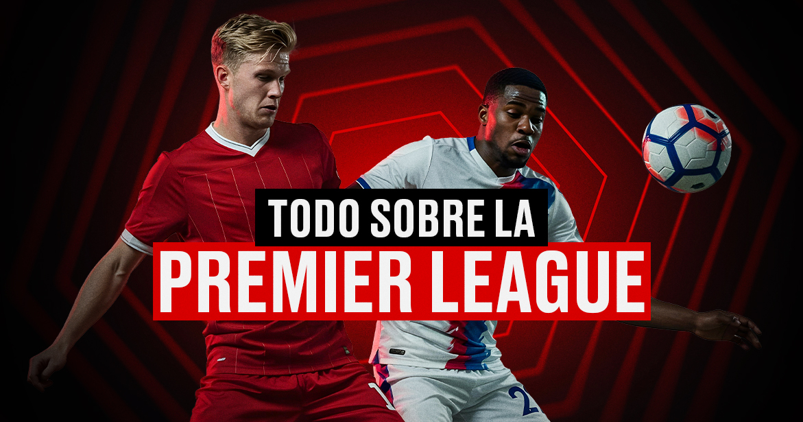 Todo sobre la Premier League 2025 - 2026