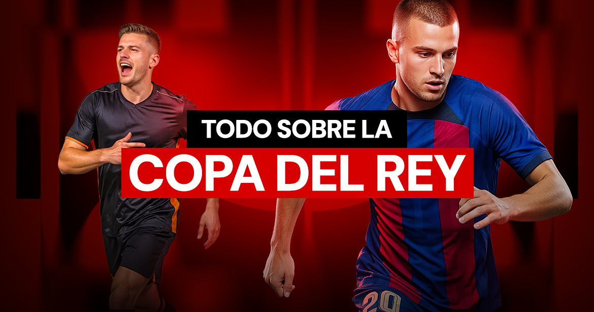 Todo sobre la Copa del Rey