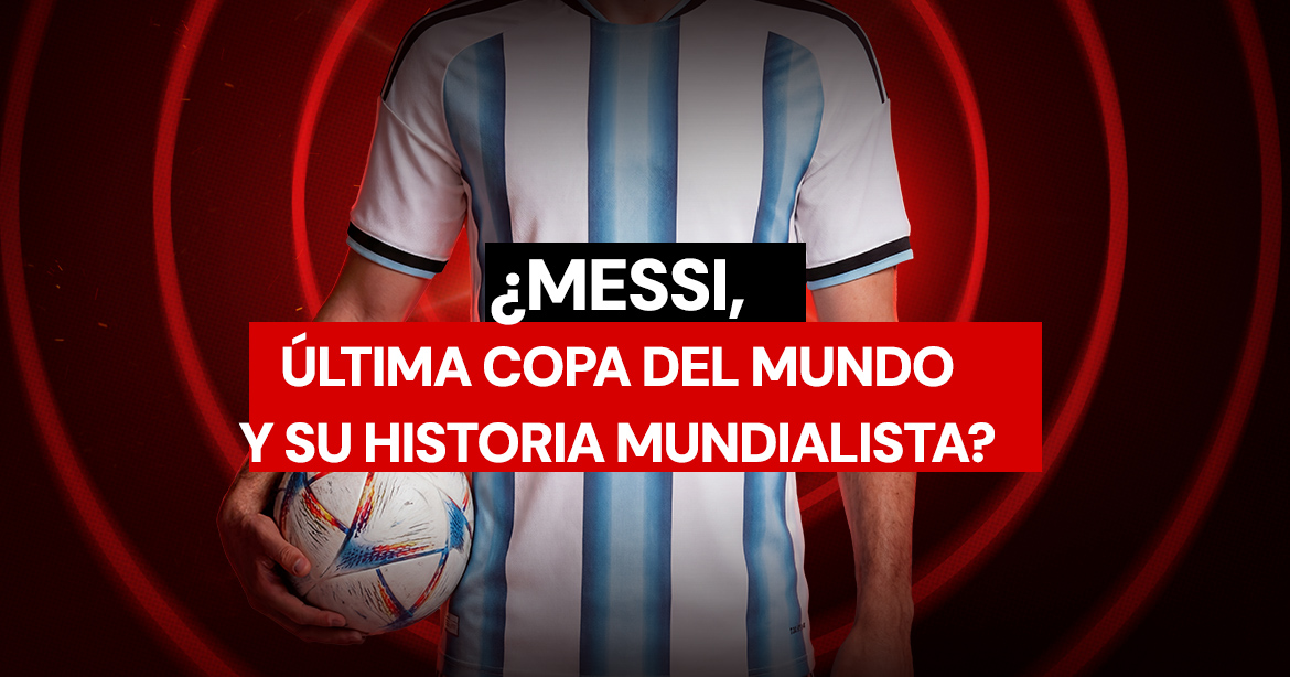 el ultimo mundial de messi