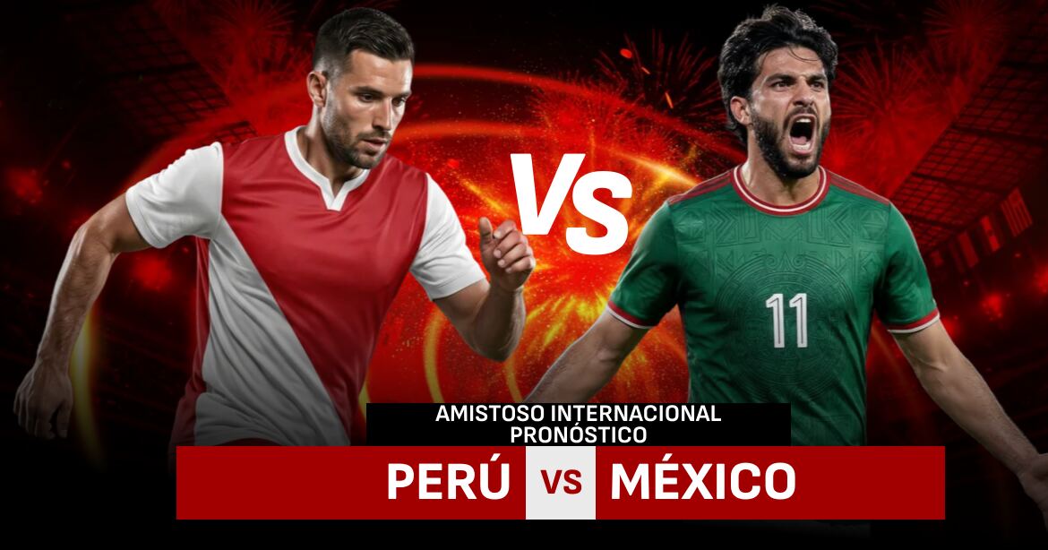 Pronóstico Perú vs México- Amistoso Internacional